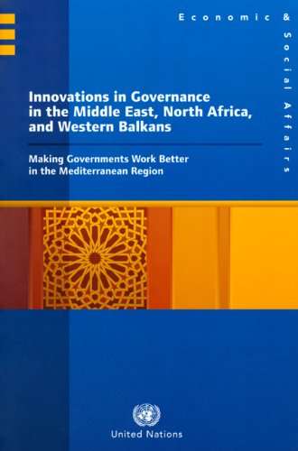 Innovations In Governance In The Middle East North Africa And Western Balkans Making Governments Work Better In The Mediterranean Region United Nations