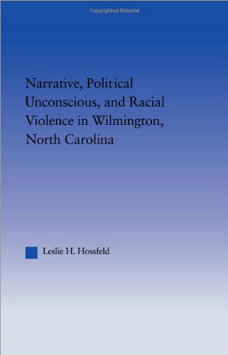 Narrative Political Unconscious And Racial Violence In Wilmington North Carolina Leslie Hossfeld