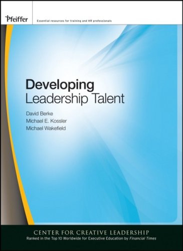 Developing Leadership Talent David Berke Michael E Kossler Michael Wakefield