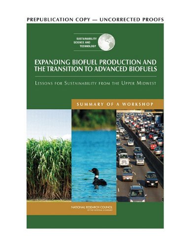 Expanding Biofuel Production Sustainability And The Transition To Advanced Biofuels Summary Of A Workshop National Research Council