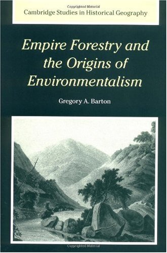 Empire Forestry And The Origins Of Environmentalism 1st Gregory Allen Barton
