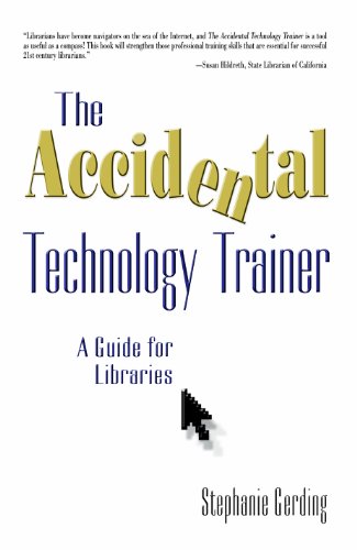 The Accidental Technology Trainer A Guide For Libraries 1st Edition Stephanie K Gerding
