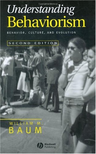 Understanding Behaviorism Behavior Culture And Evolution 2nd Edition William M Baum