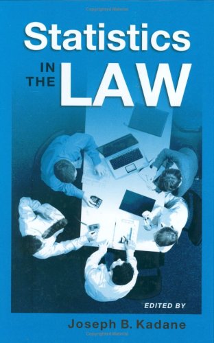 Statistics In The Law A Practitioners Guide Cases And Materials Joseph B Kadane