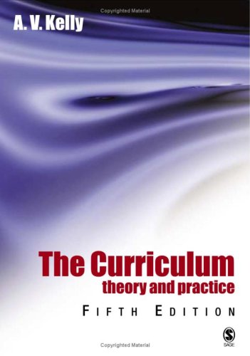 The Curriculum Theory And Practice 5th Professor A Vic Kelly