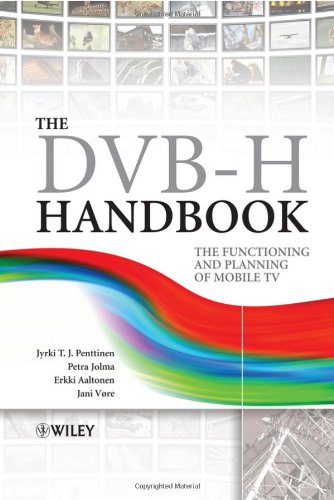 The Dvbh Handbook The Functioning And Planning Of Mobile Tv Jyrki Penttinen