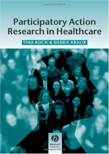 Participatory Action Research In Health Care 1st Edition Tina Koch