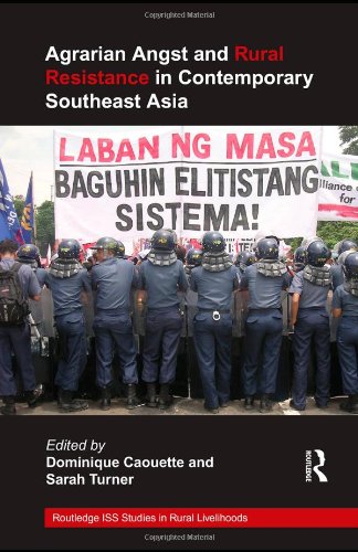 Agrarian Angst And Rural Resistance In Contemporary Southeast Asia 1st Edition Dominique Caouette