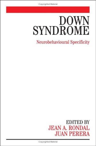 Down Syndrome Neurobehavioural Specificity 1st Edition Jeanadolphe Rondal Phd