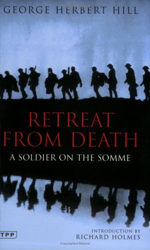 Retreat From Death A Soldier On The Somme 2nd George Herber
