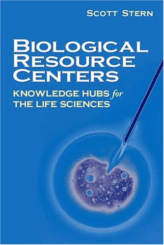 Biological Resource Centers Knowledge Hubs For The Life Sciences Scott Stern