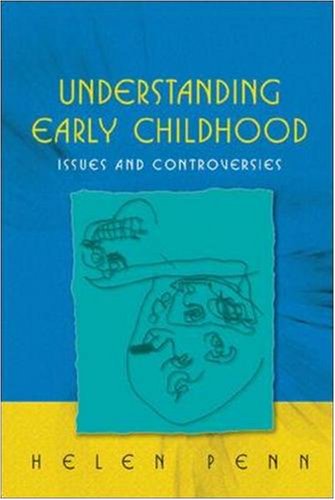 Understanding Early Childhood Issues And Controversies 1st Edition Helen Penn
