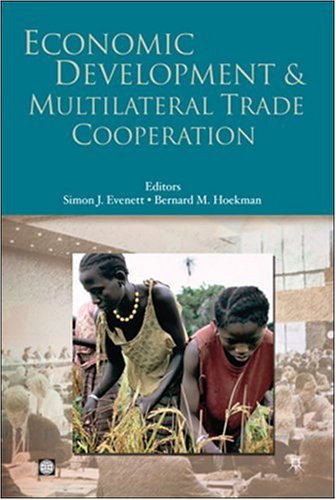Economic Development And Multilateral Trade Cooperation Simon J Evenett