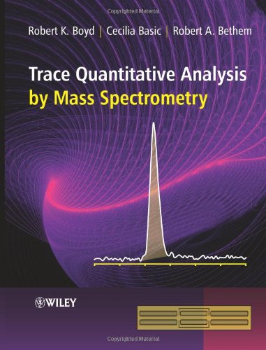 Trace Quantitative Analysis By Mass Spectrometry 1st Edition Robert K Boyd