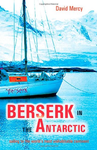 Berserk In The Antarctic 1st Edition David Mercy