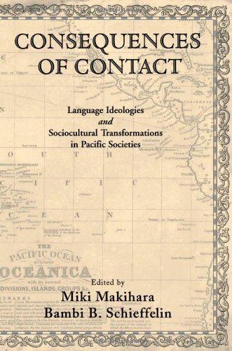 Consequences Of Contact Language Ideologies And Sociocultural Transformations In Pacific Societies Miki Makihara