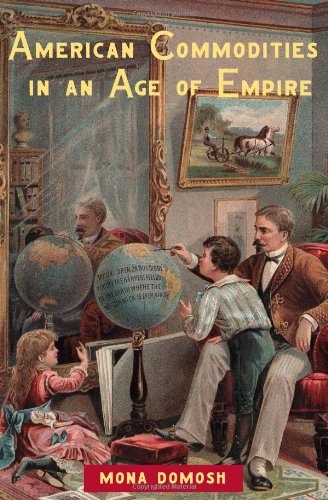American Commodities In An Age Of Empire New Ed Mona Domosh