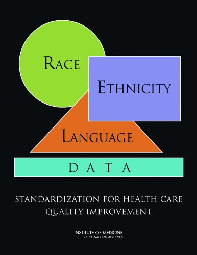 Race Ethnicity And Language Data Standardization For Health Care Quality Improvement Subcommittee On Standardized Collection Of Raceethnicity Data For Healthcare Quality Improvement