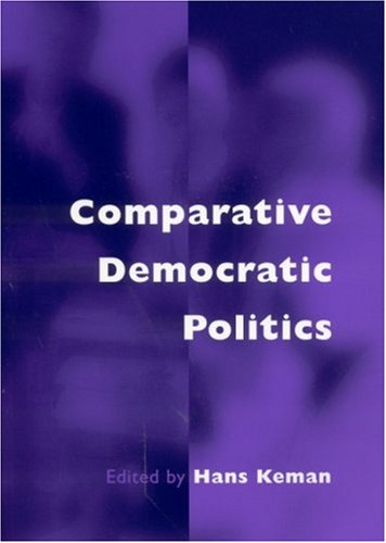 Comparative Democratic Politics A Guide To Contemporary Theory And Research 1st Edition Dr Hans Keman