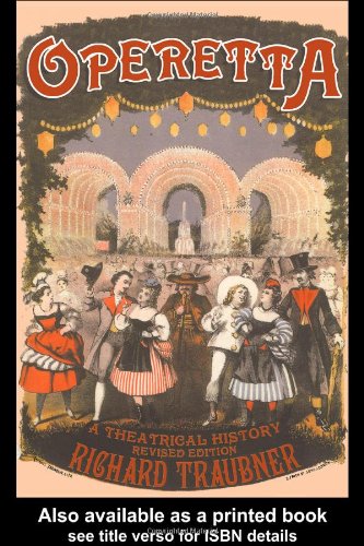 Operetta A Theatrical History Revised Richard Traubner