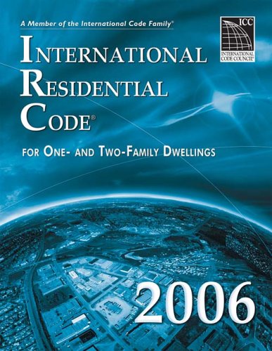 International Residential Code For One And Twofamily Dwellings 2006 1st Edition International Code Council Icc International Code Council