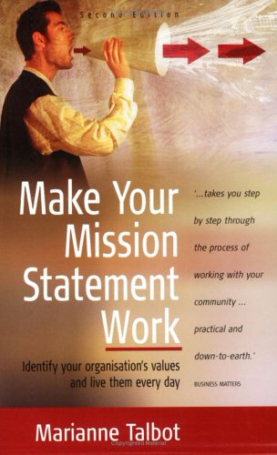 Make Your Mission Statement Work 2nd Marianne Talbot