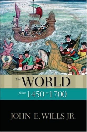 The World From 1450 To 1700 John E Wills Jr