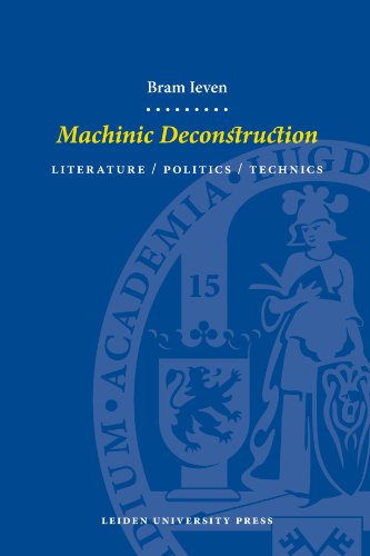 Machinic Deconstruction Literature Politics Technics Bram Ieven