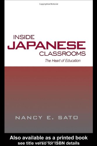 Inside Japanese Classrooms The Heart Of Education 1st Edition Nancy Sato