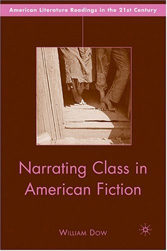 Narrating Class In American Fiction William Dow