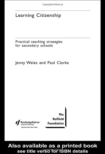 Learning Citizenship Practical Teaching Strategies For Secondary Schools 1st Edition Paul Clarke