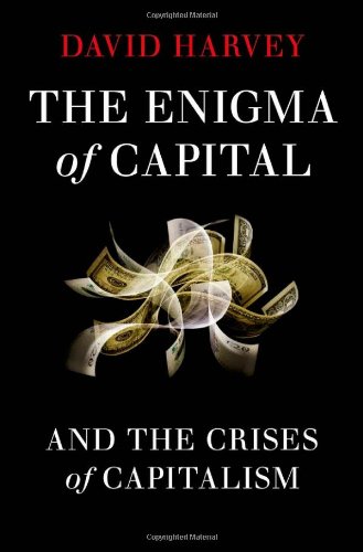 The Enigma Of Capital And The Crises Of Capitalism 2nd Edition David Harvey