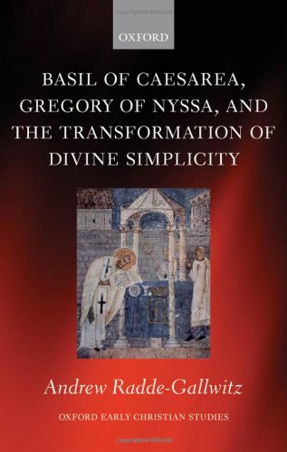Basil Of Caesarea Gregory Of Nyssa And The Transformation Of Divine Simplicity Andrew Raddegallwitz