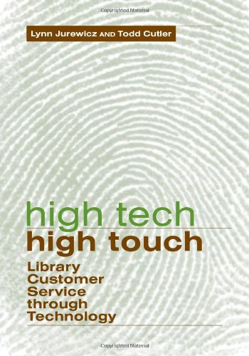 High Tech High Touch Library Customer Service Through Technology Lynn Jurewicz