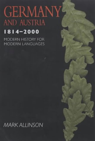 Germany And Austria 18142000 Modern History For Moden Languages Annotated Edition Mark Allinson