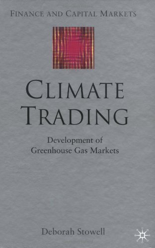 Climate Trading Development Of Greenhouse Gas Markets First Edition Debbie Stowell