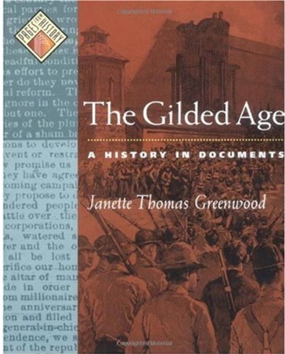 The Gilded Age A History In Documents Janette Thomas Greenwood
