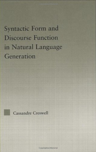 Discourse Function Syntactic Form In Natural Language Generation Annotated Edition Cassandre Creswell