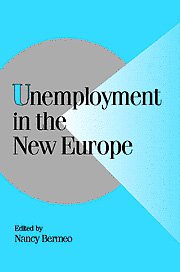 Unemployment In The New Europe 1st Edition Nancy Bermeo
