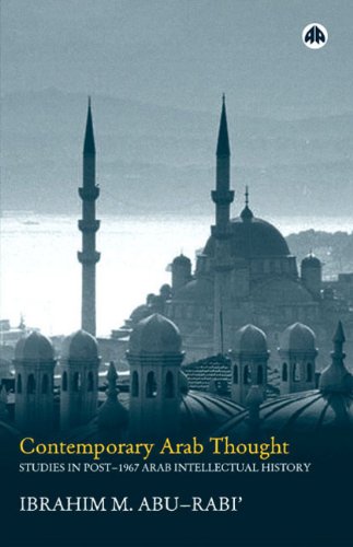Contemporary Arab Thought Studies In Post1967 Arab Intellectual History Ibrahim M Aburabi
