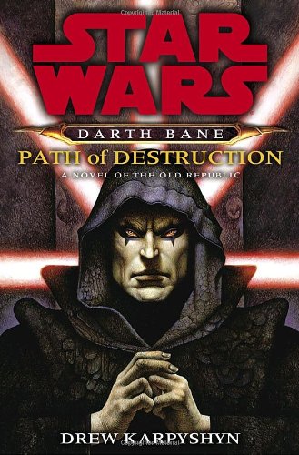 Path Of Destruction A Novel Of The Old Republic Drew Karpyshyn