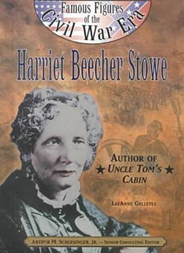 Harriet Beecher Stowe Author Of Uncle Tomss Cabin Leeanne Gelletly