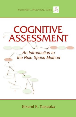 Cognitive Assessment An Introduction To The Rule Space Method 1st Edition Kikumi K Tatsuoka