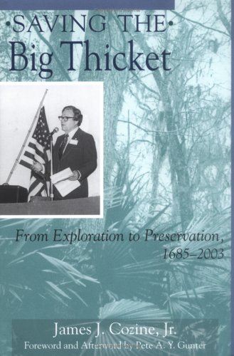 Saving The Big Thicket From Exploration To Preservation 16852003 James J Cozine Jr