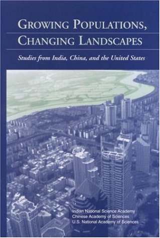 Growing Populations Changing Landscapes Studies From India China And The United States Indian National Science Academy
