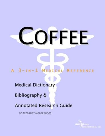 Coffee A Medical Dictionary Bibliography And Annotated Research Guide To Internet References Health Publica Icon Health Publications