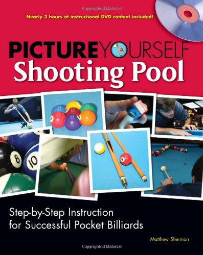 Picture Yourself Shooting Pool 1st Edition Matt Matt Sherman Sherman