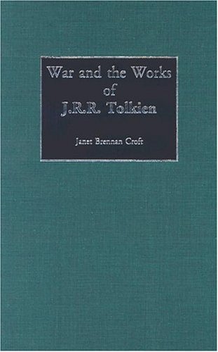 War And The Works Of Jrr Tolkien Janet B Croft