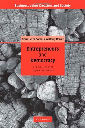 Entrepreneurs And Democracy A Political Theory Of Corporate Governance 1st Edition Pierreyves Gomez