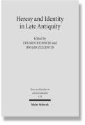 Heresy Identity In Late Antiquity Holger M Zellentin Eduard Iricinschi